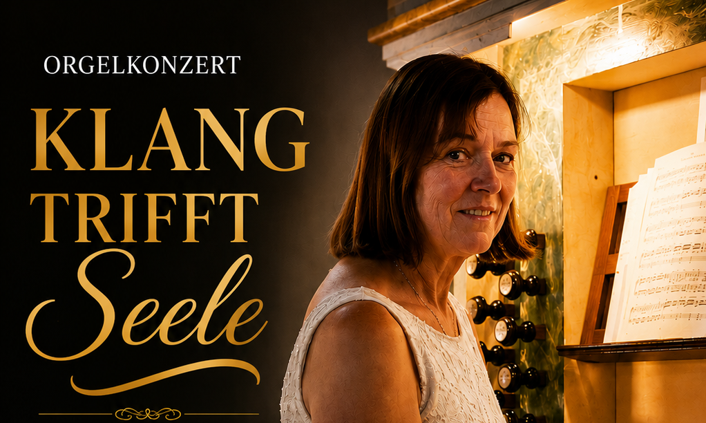 Orgelkonzert Klang trifft Seele